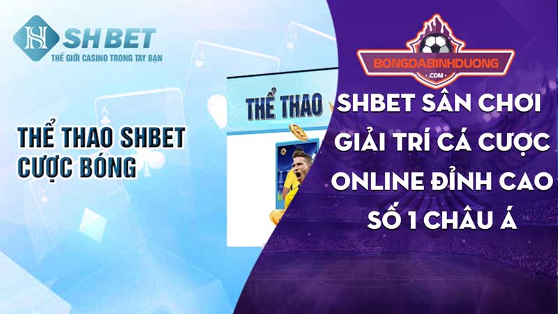 SHBET – Sân chơi giải trí cá cược online đỉnh cao số 1 châu Á